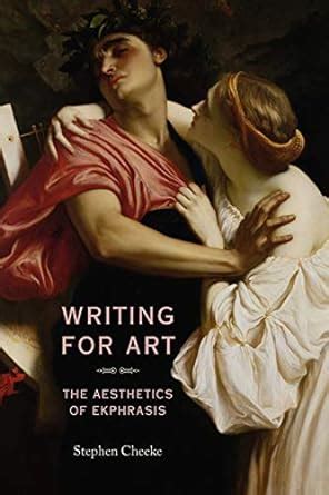 Writing for Art The Aesthetics of Ekphrasis Epub