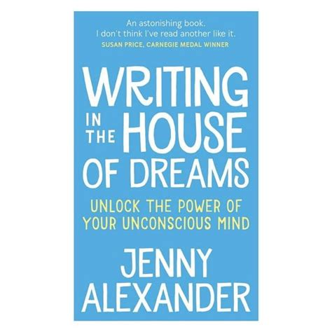 Writing in The House of Dreams Unlock The Power of Your Unconscious Mind Doc