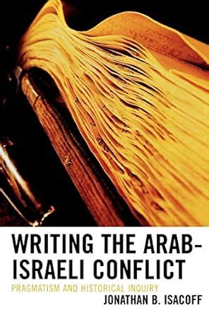 Writing the Arab-Israeli Conflict Pragmatism and Historical Inquiry Kindle Editon