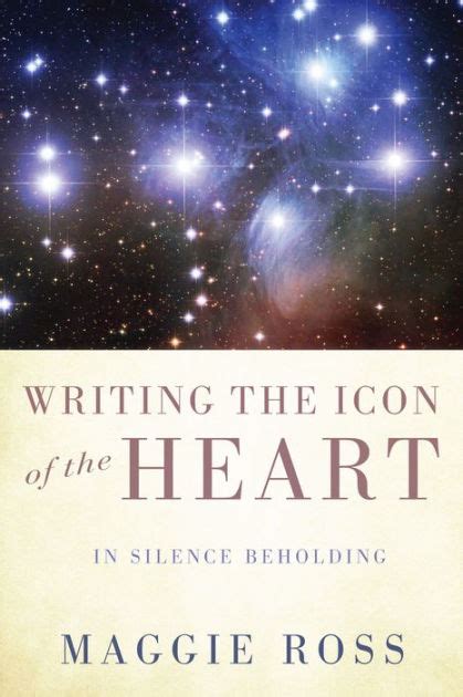 Writing the Icon of the Heart In Silence Beholding PDF