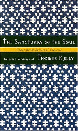Writings of Thomas Kelly Upper Room Spiritual Classics Upper Room Spritual Classics PDF