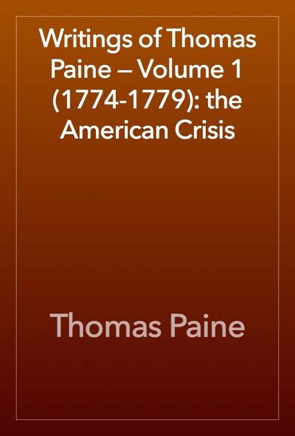 Writings of Thomas Paine Volume 1 1774-1779 the American Crisis Doc
