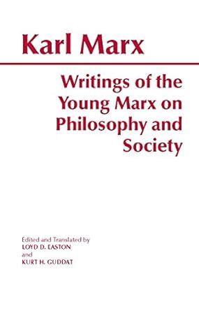 Writings of the Young Marx on Philosophy and Society Hackett Classics Doc