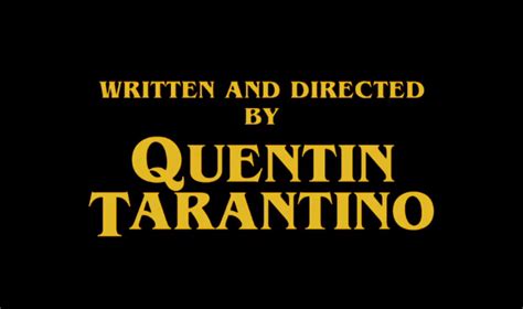 Written and Directed by Quentin Tarantino: A Cinematic Masterpiece