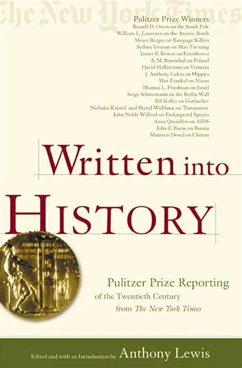 Written into History Pulitzer Prize Reporting of the Twentieth Century from The New York Times Reader