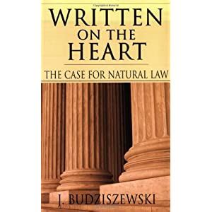 Written on the Heart The Case for Natural Law Reader