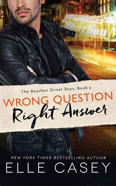 Wrong Question Right Answer The Bourbon Street Boys Reader