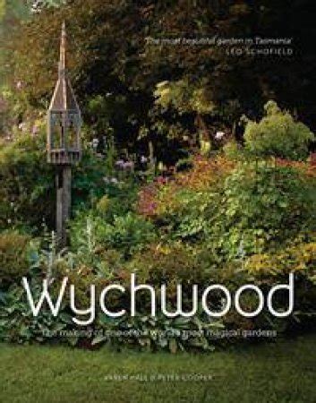 Wychwood The making of one of the world s most magical gardens