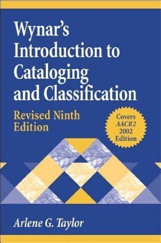 Wynars Introduction To Cataloging And Classification