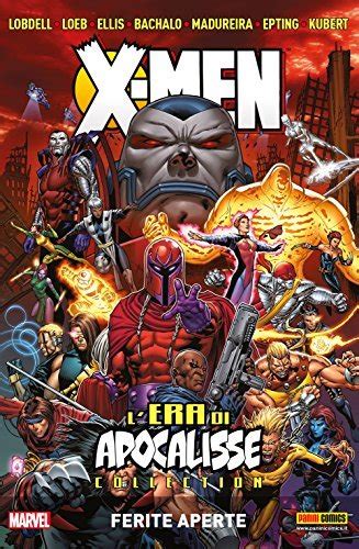 X-Men L Era Di Apocalisse Vol 4 Ferite Aperte Italian Edition Reader