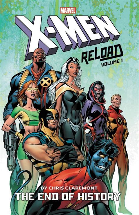 X-Men Reload By Chris Claremont Vol 1 The End of History X-Men Reloaded By Chris Claremont PDF