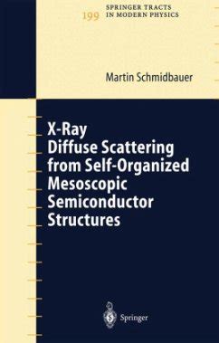 X-Ray Diffuse Scattering from Self-Organized Mesoscopic Semiconductor Structures 1st Edition Reader