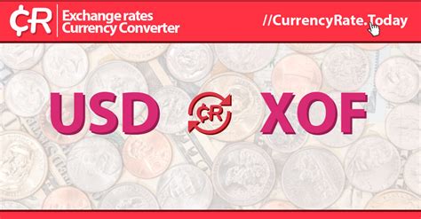 XOF to USD: A Comprehensive Guide to Currency Conversion