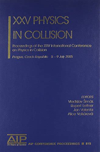 XXV Physics in Collision Proceedings of the XXV International Conference on Physics in Collision Epub