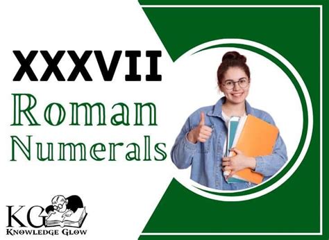 XXXVII: The Ultimate Guide to Understanding and Mastering the Roman Numeral