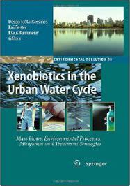 Xenobiotics in the Urban Water Cycle Mass Flows, Environmental Processes, Mitigation and Treatment S Kindle Editon