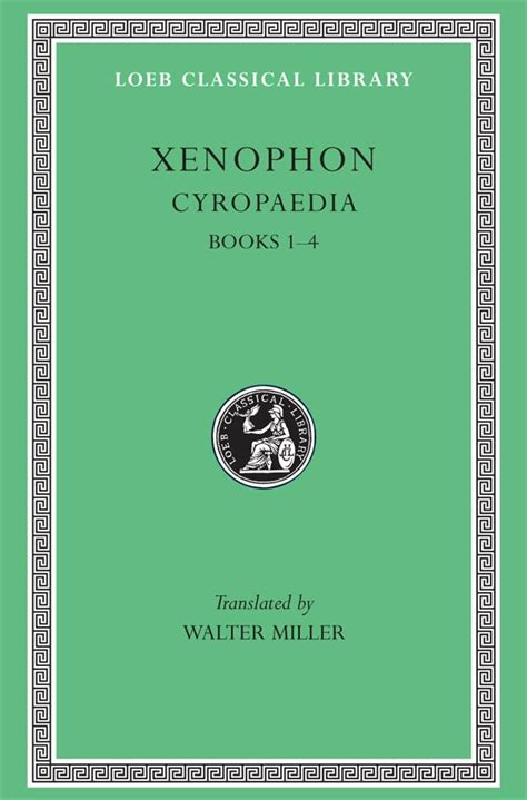 Xenophon Cyropaedia Volume V Books 1-4 Loeb Classical Library Reader