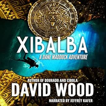 Xibalba A Dane Maddock Adventure Dane Maddock Adventures Volume 8 Epub