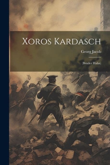Xoros Kardasch (Bruder Hahn) Ein Orientalisches M Rchen-Und Novellenbuch... Epub