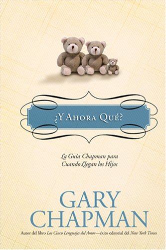 Y Ahora Qué La guía Chapman para cuando llegan los hijos La Guías Chapman Spanish Edition Reader