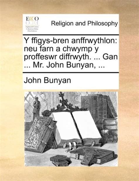 Y ffigys-bren anffrwythlon neu farn a chwymp y proffeswr diffrwyth Gan Mr John Bunyan Welsh Edition Epub