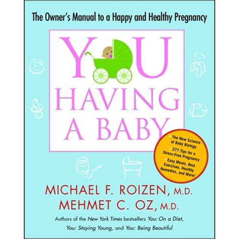 YOU Having a Baby The Owner s Manual to a Happy and Healthy Pregnancy Reader