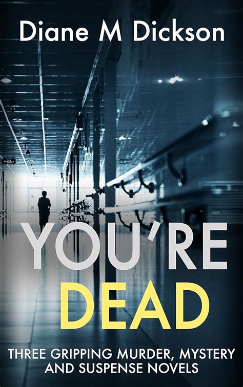 YOU RE DEAD Three Gripping Murder Mystery Suspense Novels Doc