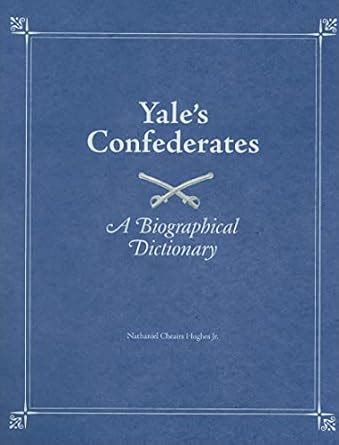 Yale's Confederates: A Biographical Dictionary Epub