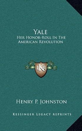 Yale and Her Honor-Roll in the American Revolution Kindle Editon