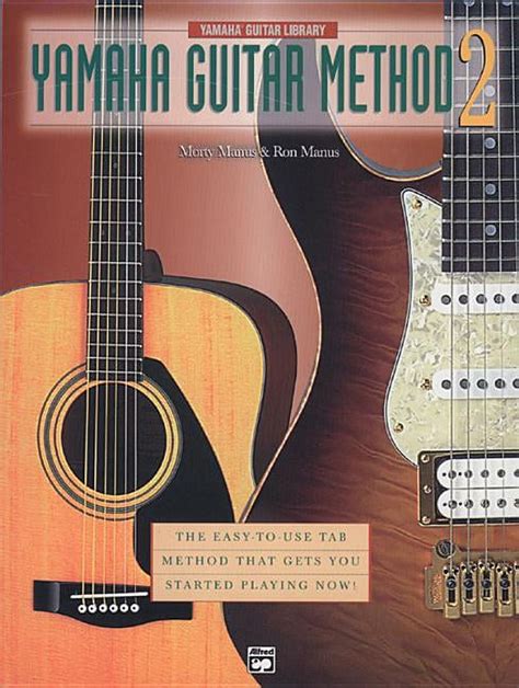 Yamaha Guitar Method Bk 2 The Easy-to-Use Tab Method That Gets You Started Playing Now Yamaha Individual Instruction Reader