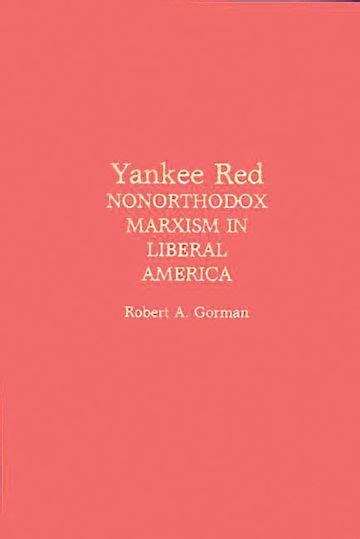 Yankee Red Nonorthodox Marxism in Liberal America Epub