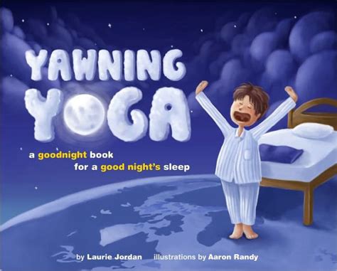 Yawning Yoga: A Goodnight Book for a Good Nights Sleep Ebook Doc