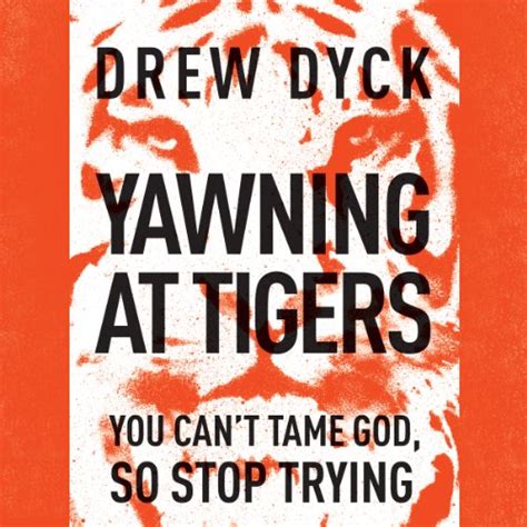 Yawning at Tigers You Can t Tame God So Stop Trying Kindle Editon