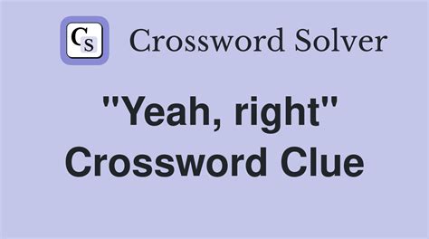 Yeah Right Crossword Clue: Article 10000