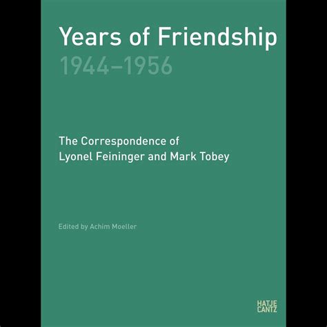 Years of Friendship 1944-1956 The Correspondence of Lyonel Feininger and Mark Tobey Epub