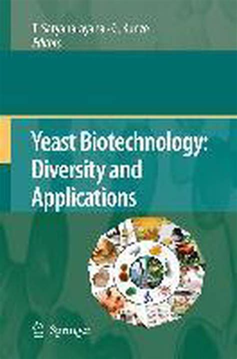 Yeast Biotechnology Diversity and Applications Reader