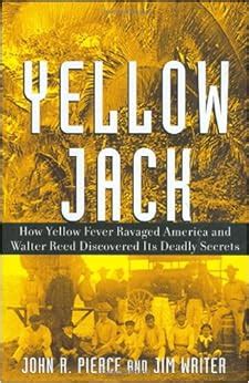 Yellow Jack: How Yellow Fever Ravaged America and Walter Reed Discovered Its Deadly Secrets Kindle Editon