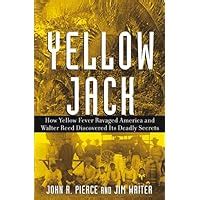 Yellow Jack: How Yellow Fever Ravaged America and Walter Reed Discovered Its Deadly Secrets Kindle Editon