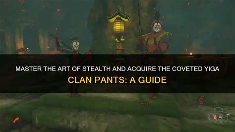 Yiga Clan Pants: A Comprehensive Guide to the Stealthy Garments of Legend