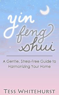 Yin Feng Shui A Gentle Stress-Free Guide to Harmonizing Your Home Epub