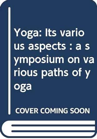 Yoga : Its Various Aspects A Symposium on Various Paths of Yoga Epub