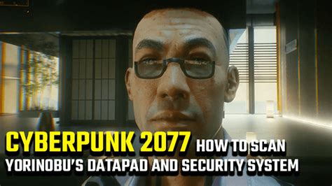 Yorinobu's Datapad: Unlocking the Secrets of Cyberpunk 2077's Most Enigmatic Character