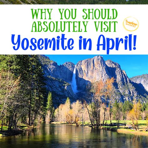 Yosemite Weather in April: 2023 Guide for Unforgettable Activities