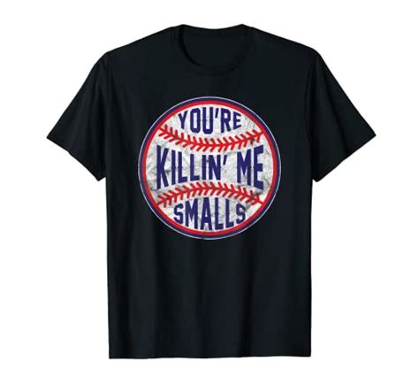 You're Killin' Me Smalls Tee Shirt: An Iconic Statement of Nostalgia and Baseball Spirit