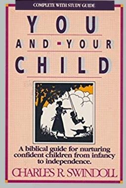 You And Your Child A Biblical Guide For Nurturing Confident Children From Infancy to Independence PDF