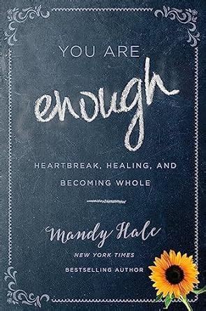 You Are Enough Heartbreak Healing and Becoming Whole Reader