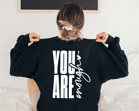 You Are Enough Sweatshirt: A Journey of Self-Acceptance