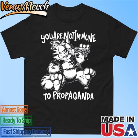 You Are Not Immune to Propaganda: The Shirt That Speaks Volumes