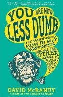 You Are Now Less Dumb How to Conquer Mob Mentality, How to Buy Happiness, and All the Other Ways to Kindle Editon