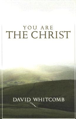 You Are the Christ Discovering the Man from Nazareth Through His Conversations Kindle Editon